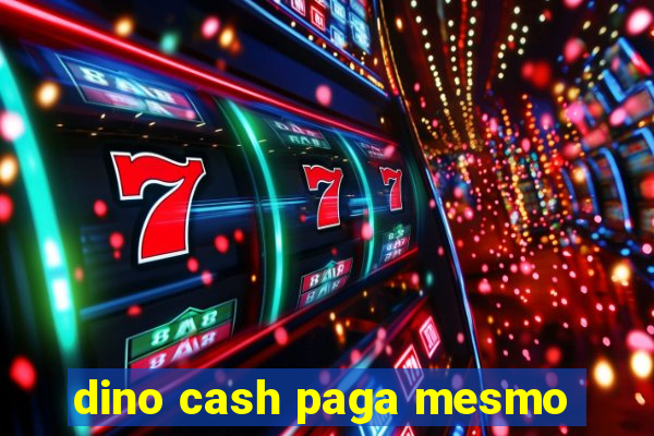 dino cash paga mesmo